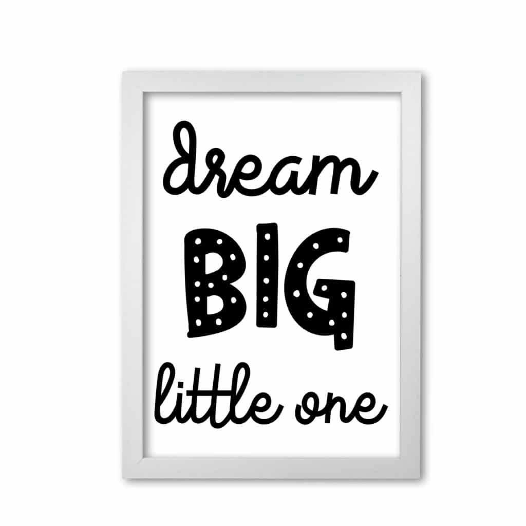 Dream big little one black modern fine art print, framed childrens nursey wall art poster