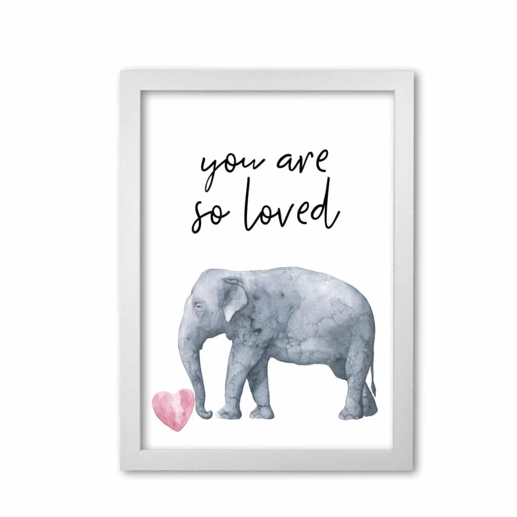 Elephant you are so loved modern fine art print, framed childrens nursey wall art poster