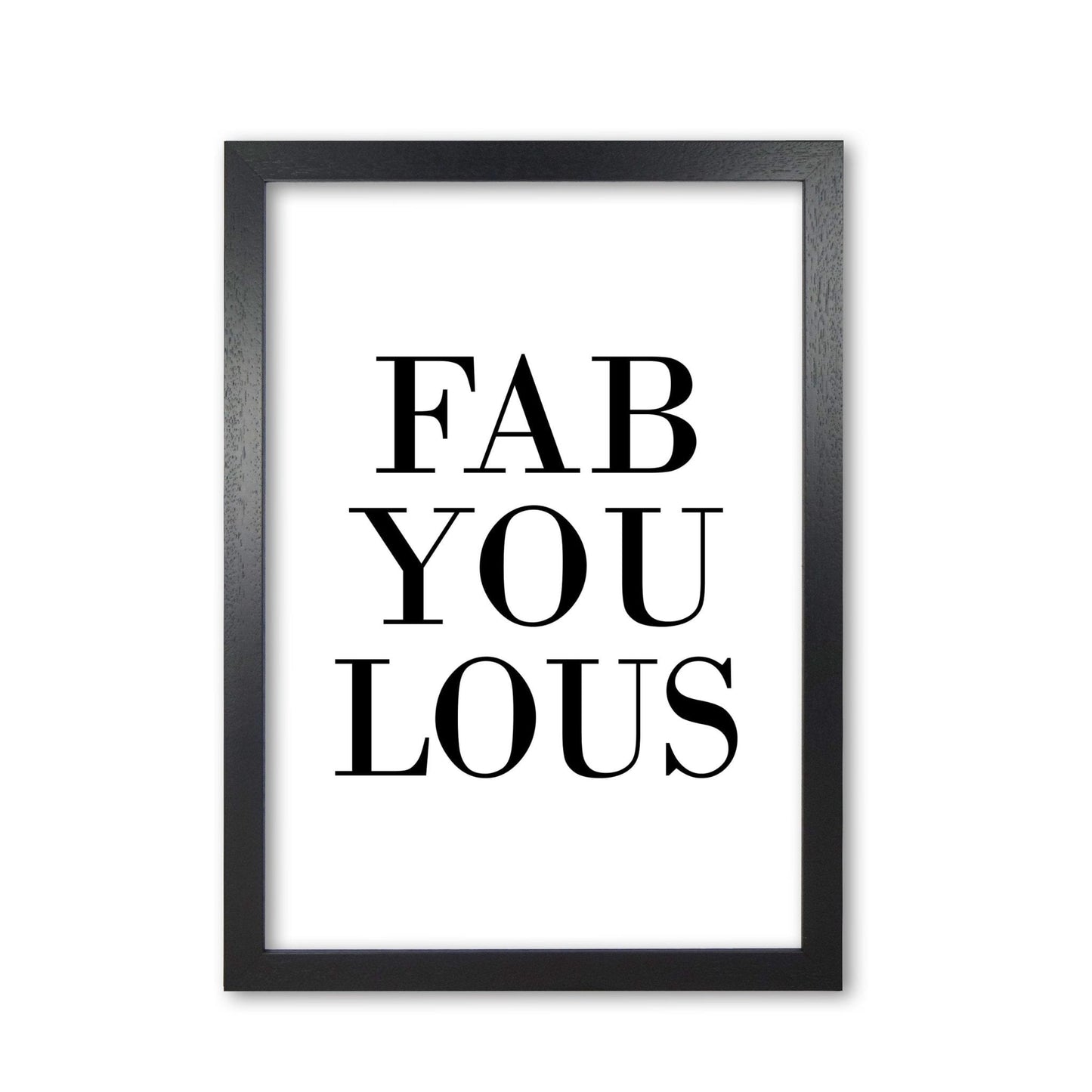 Fabyoulous modern fine art print, framed typography wall art