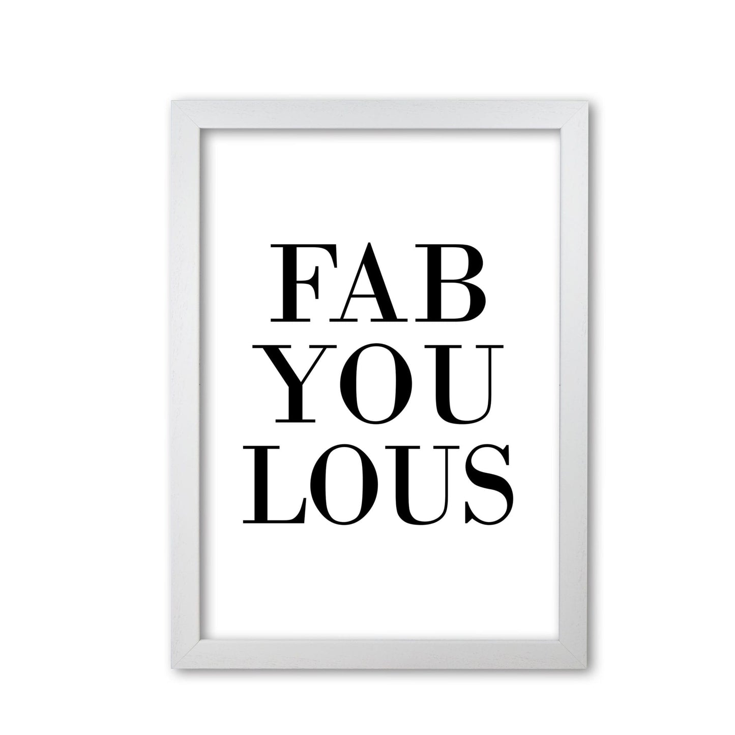 Fabyoulous modern fine art print, framed typography wall art