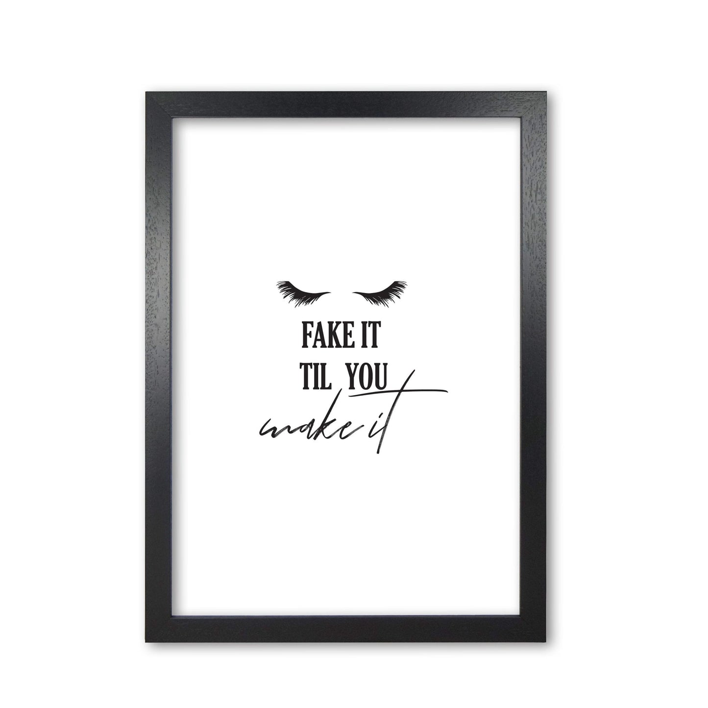 Fake it till you make it modern fine art print, framed typography wall art