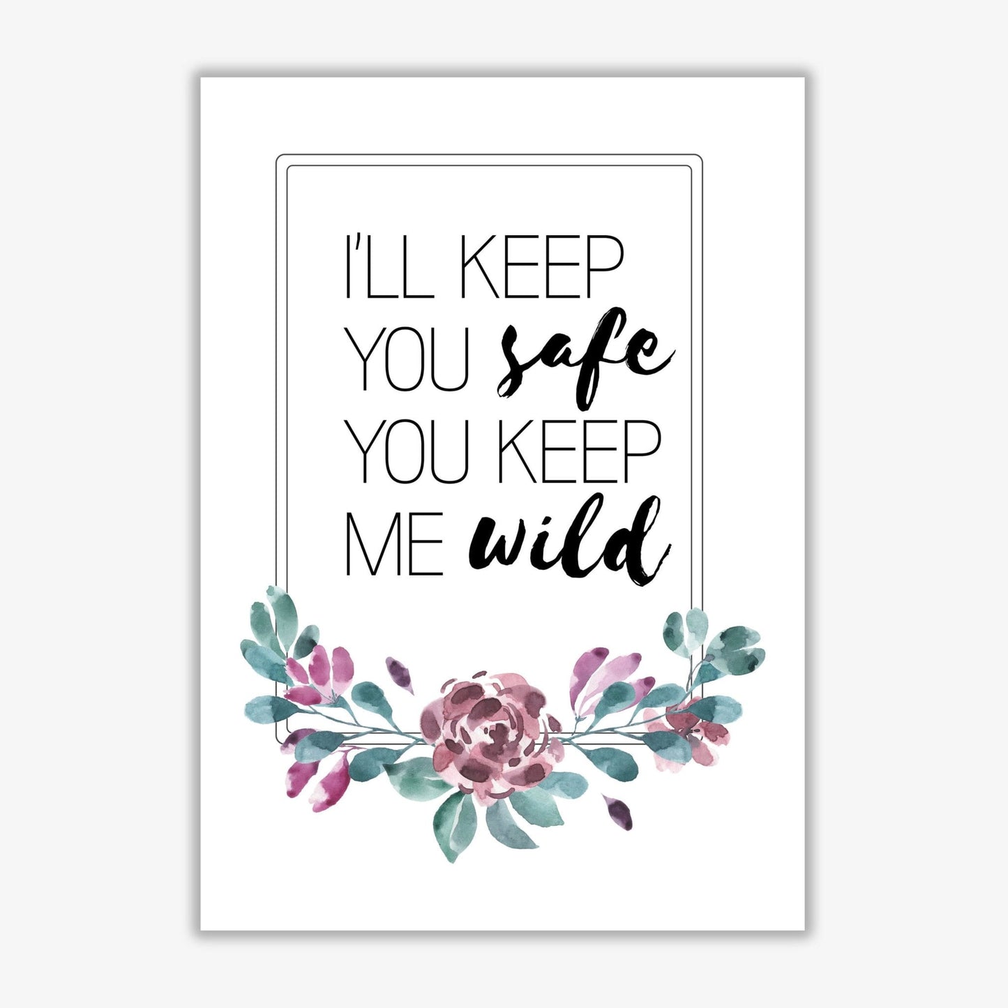 I'll keep you safe you keep me wild purple floral modern fine art print, framed typography wall art