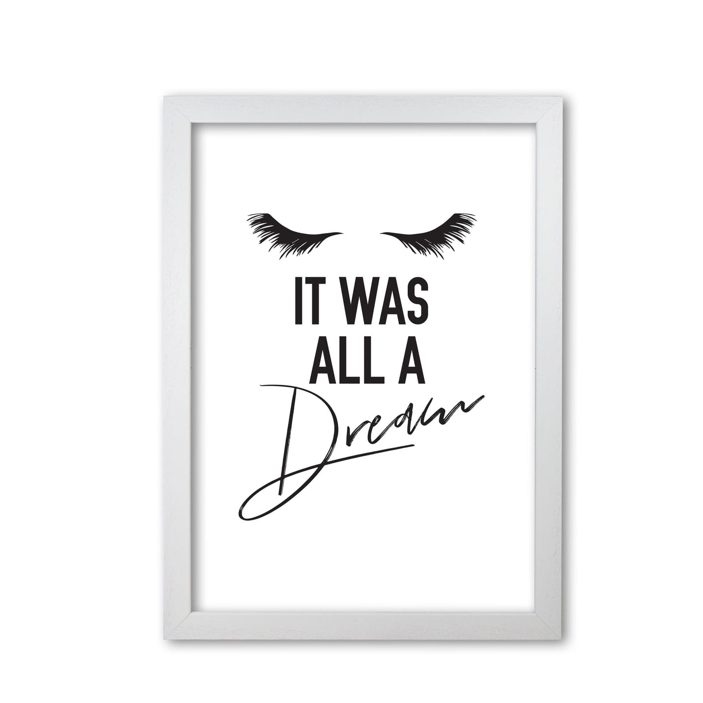 It was all a dream modern fine art print, framed typography wall art