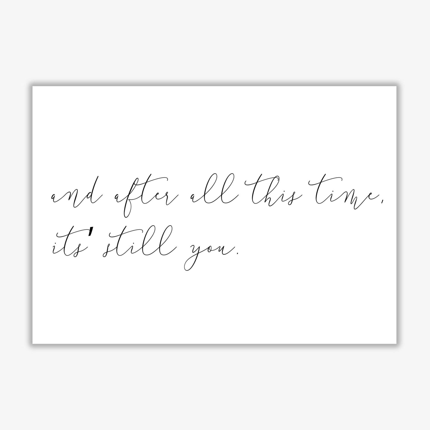 It's still you modern fine art print, framed typography wall art