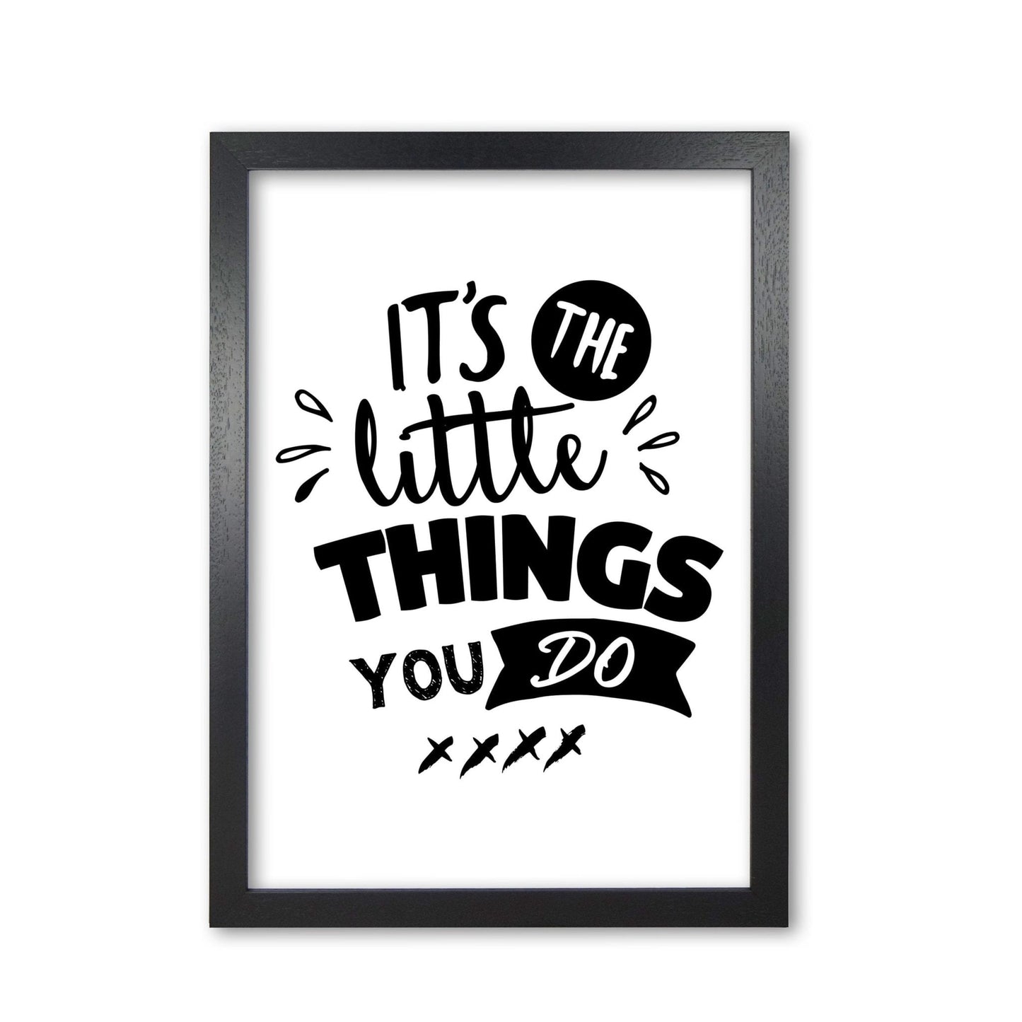 It's the little things you do modern fine art print, framed typography wall art
