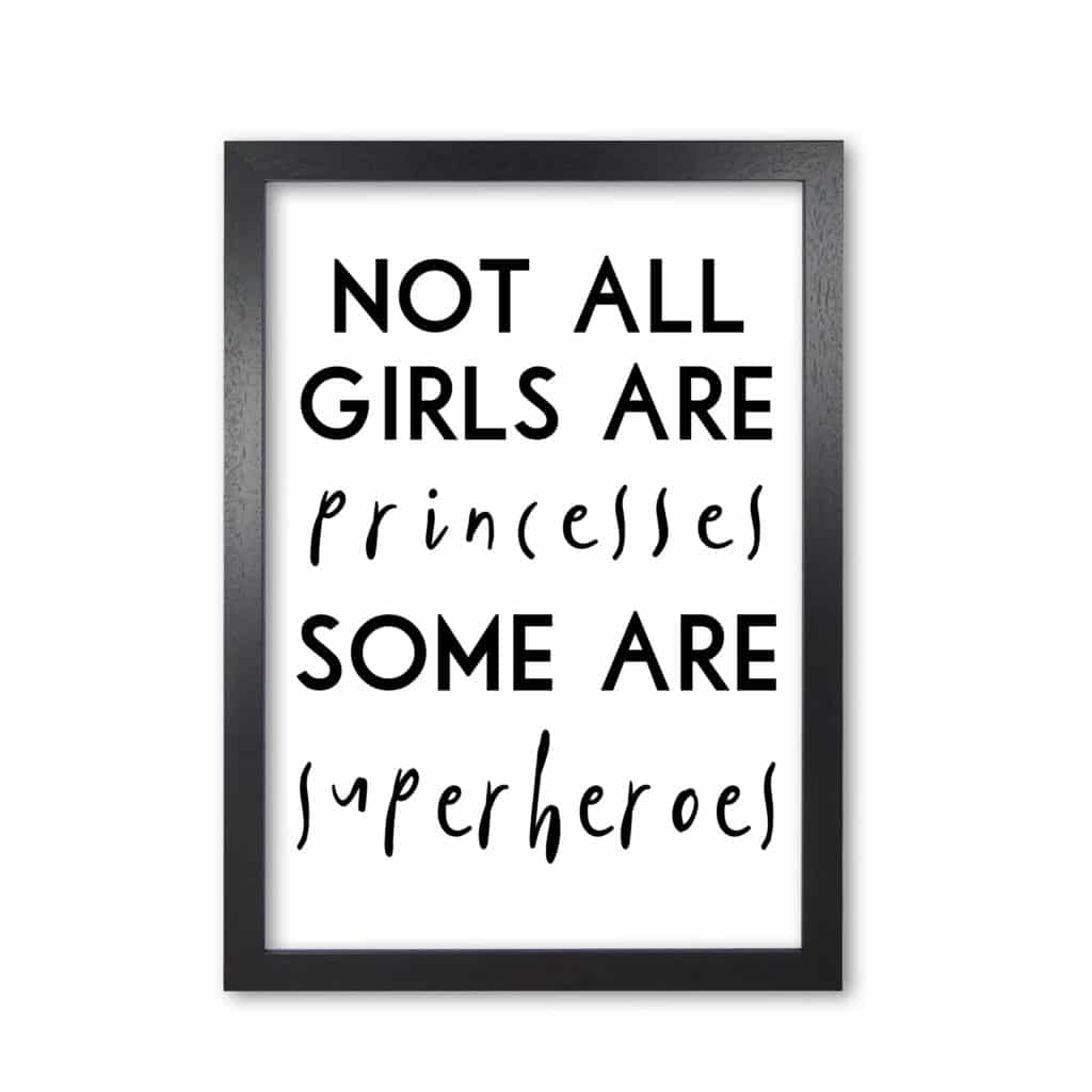 Not all girls and princesses modern fine art print, framed childrens nursey wall art poster