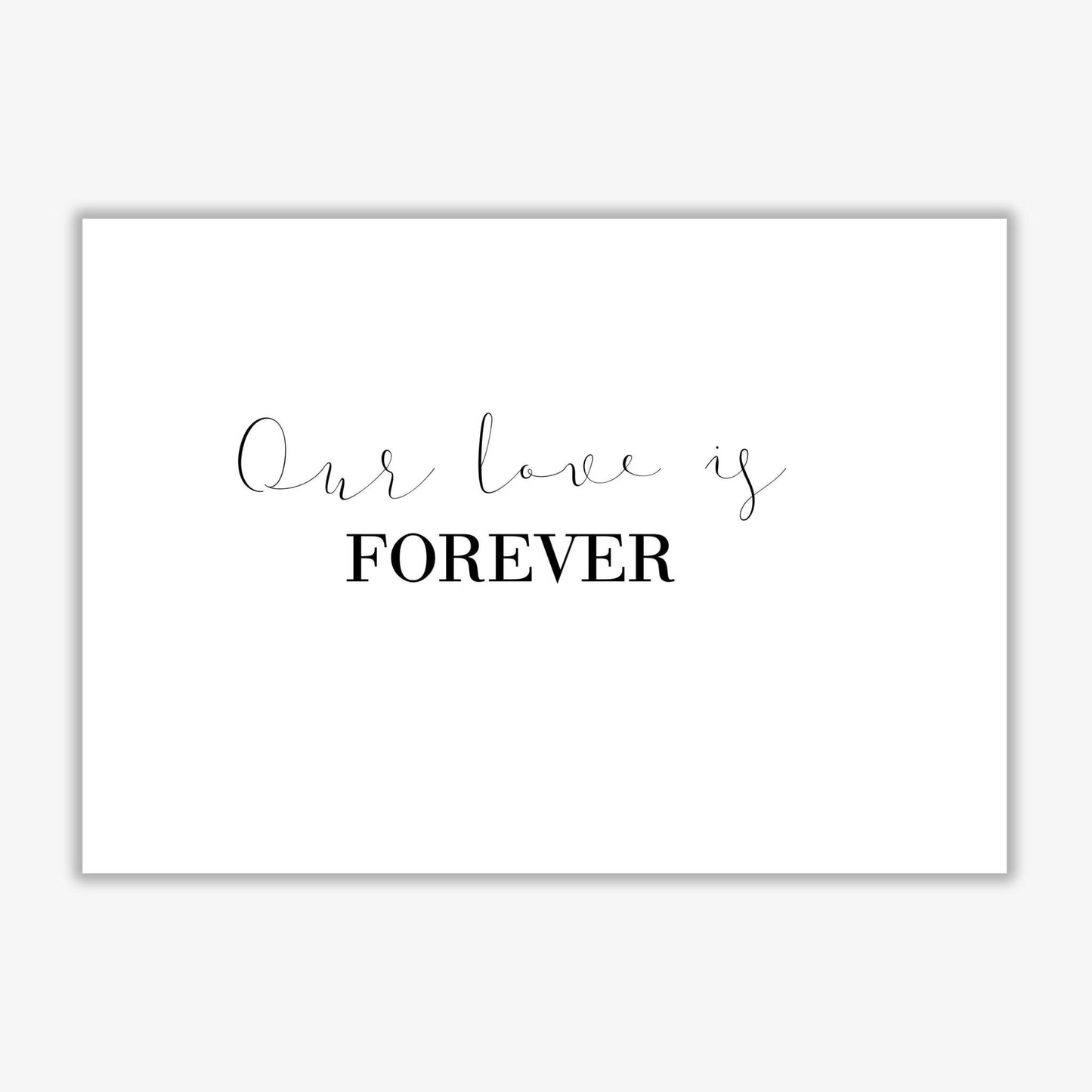 Our love is forever modern fine art print, framed typography wall art