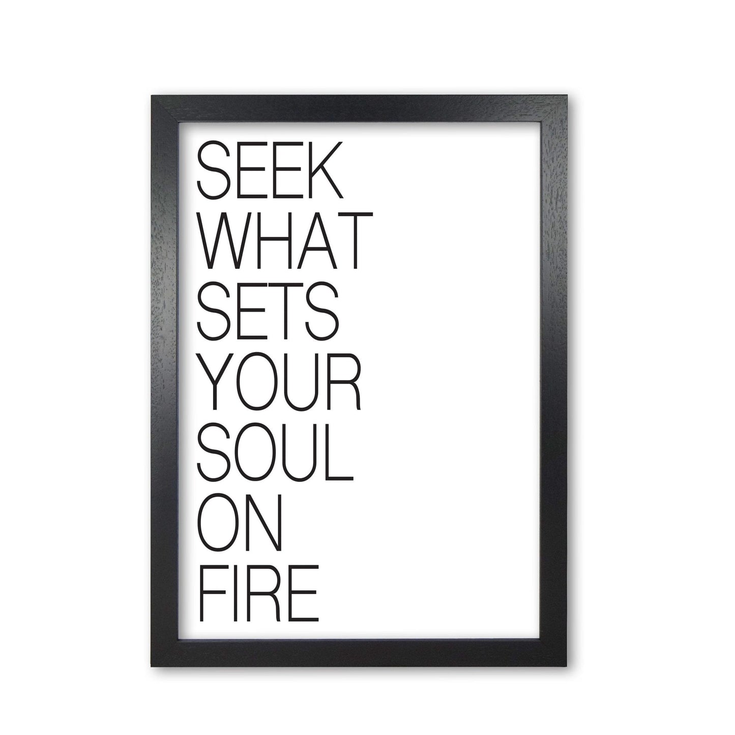Seek what sets your soul on fire modern fine art print