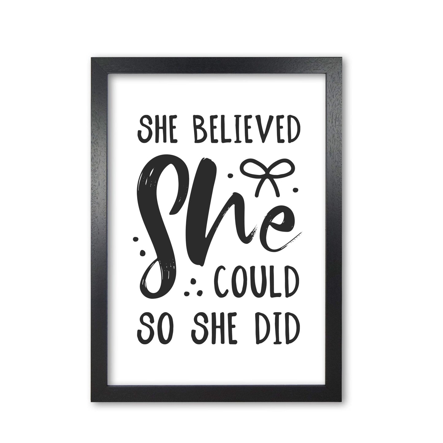 She believed she could so she did black modern fine art print