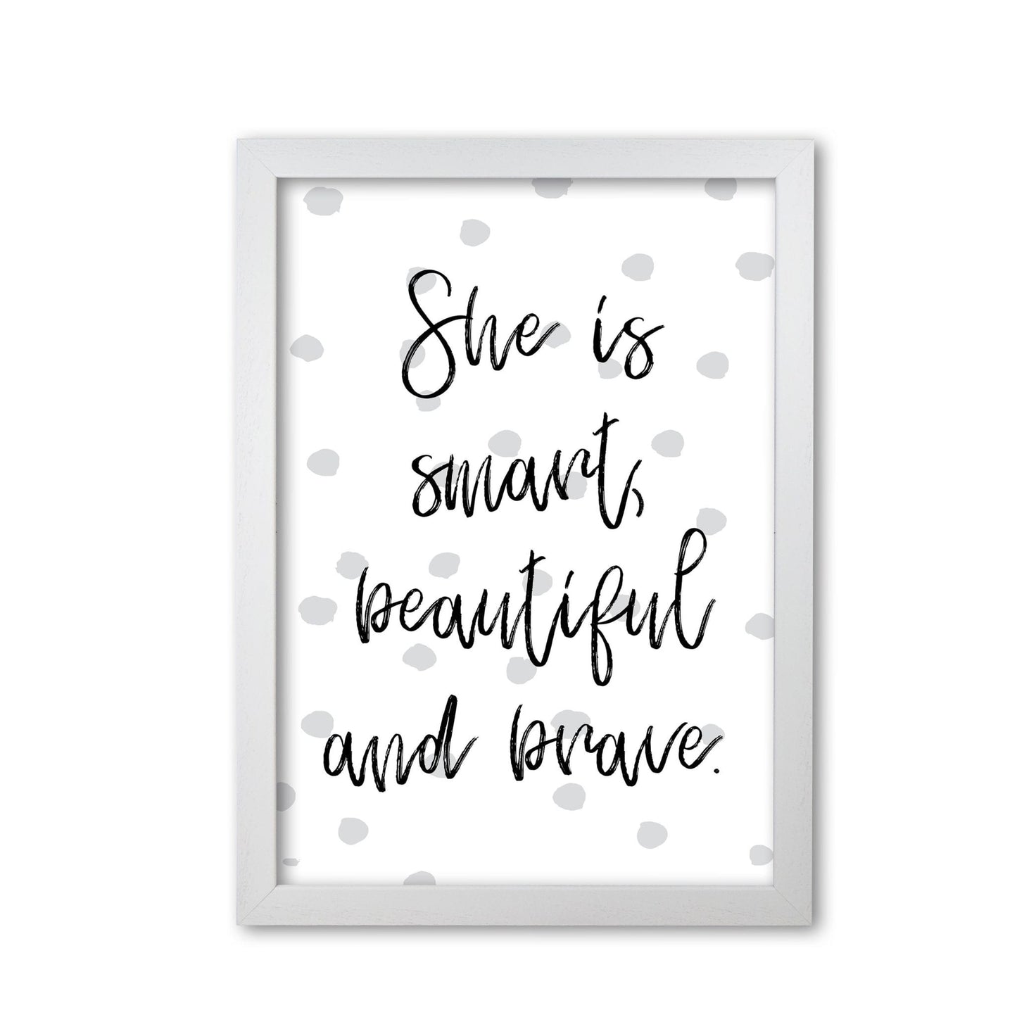 She is smart beautiful and brave grey polka modern fine art print