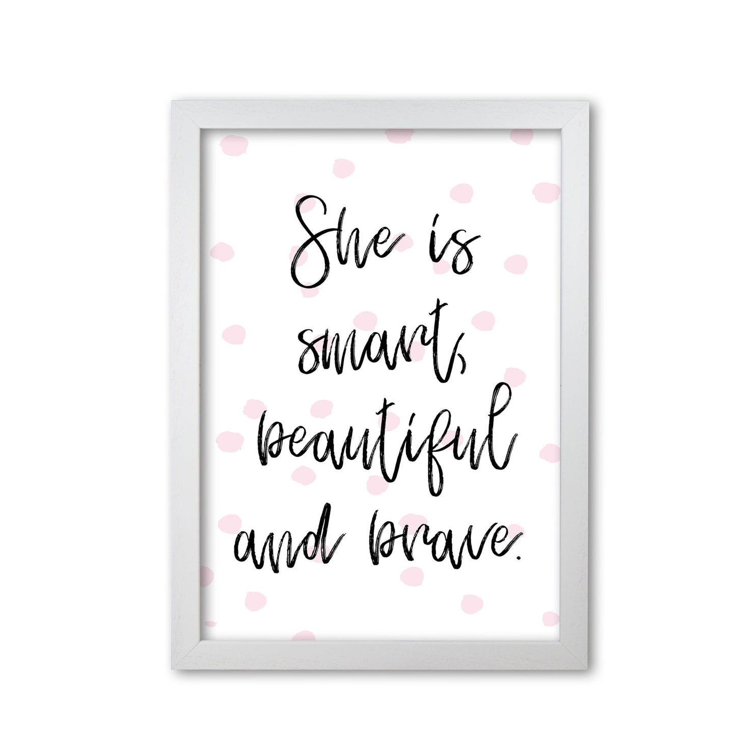 She is smart beautiful and brave pink polka modern fine art print