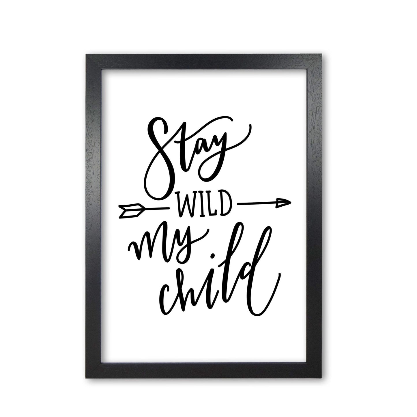Stay wild my child modern fine art print