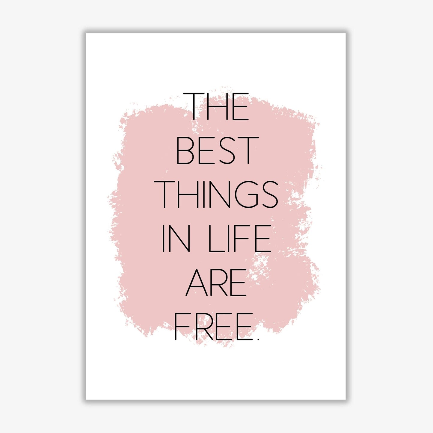The best things in life are free modern fine art print