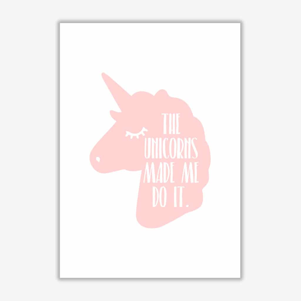 The unicorns made me do it modern fine art print, framed childrens nursey wall art poster