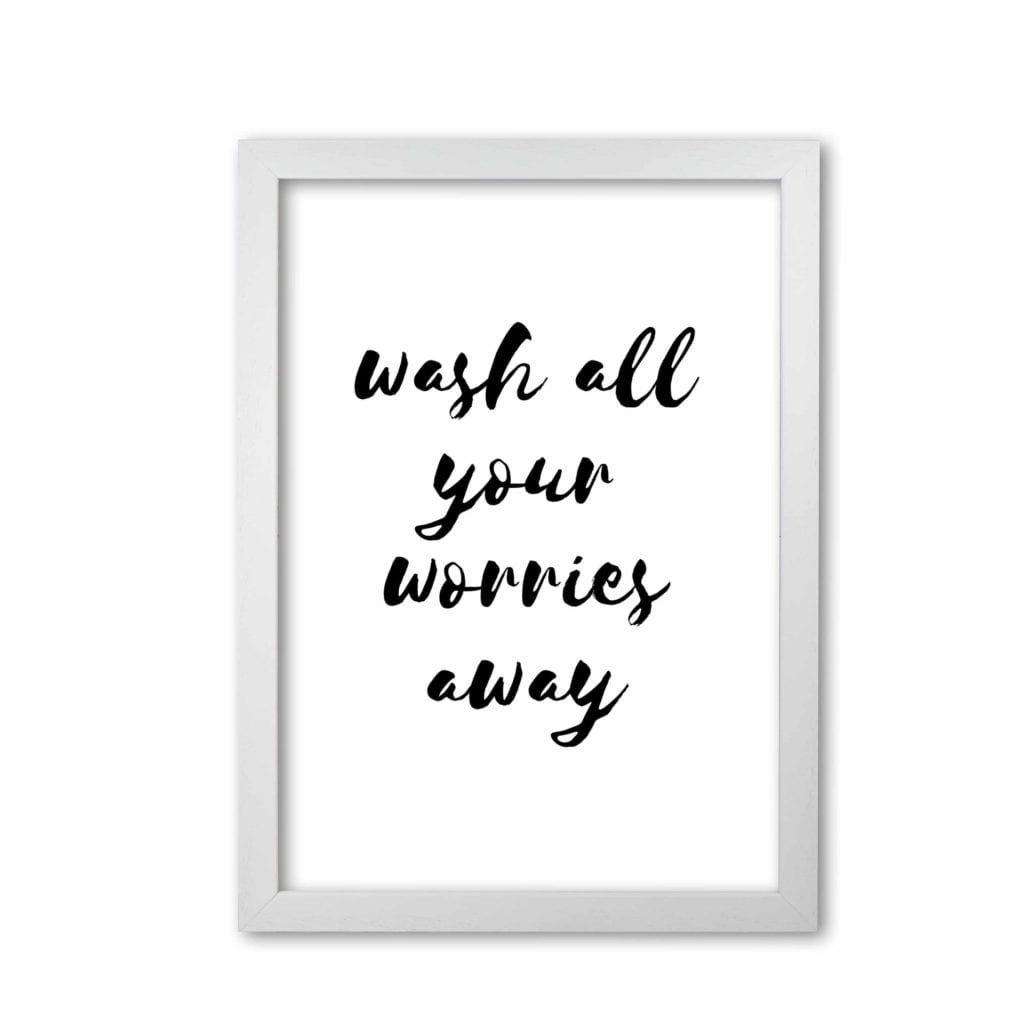 Wash all your worries away, bathroom modern fine art print, framed bathroom wall art