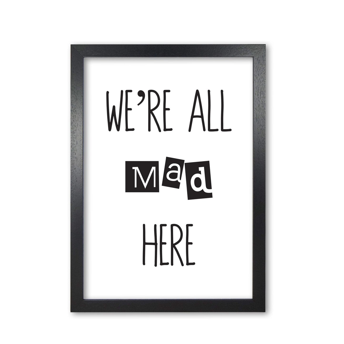 We're all mad here modern fine art print