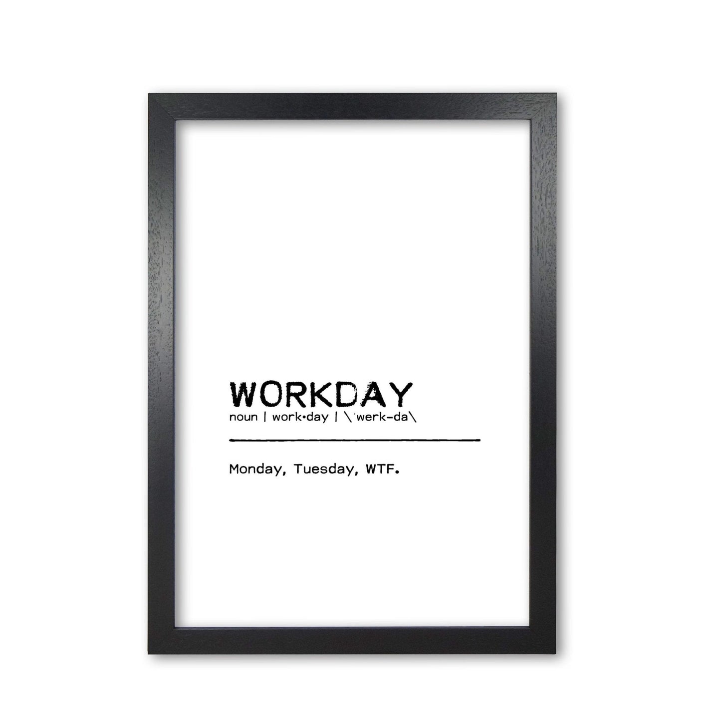 Workday wtf definition quote fine art print by orara studio