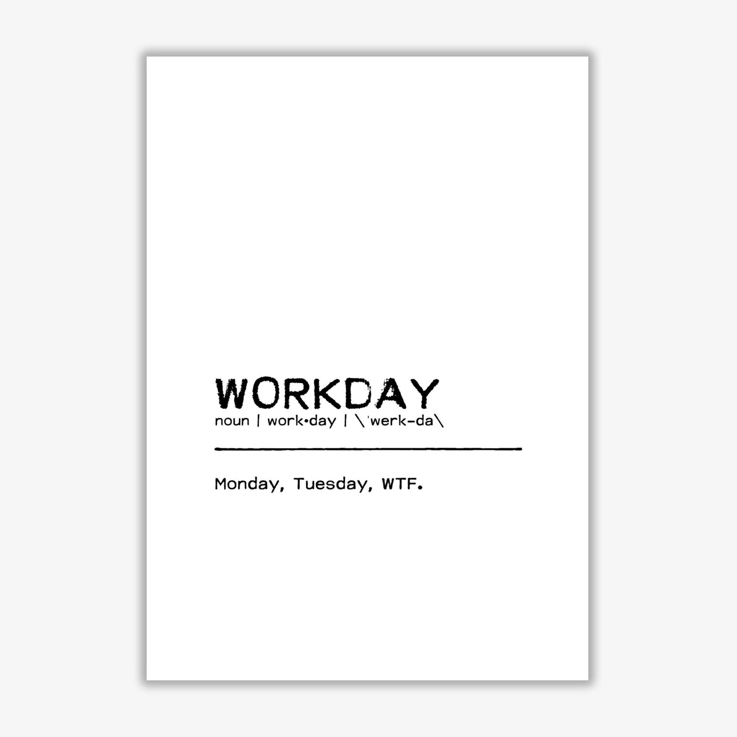 Workday wtf definition quote fine art print by orara studio