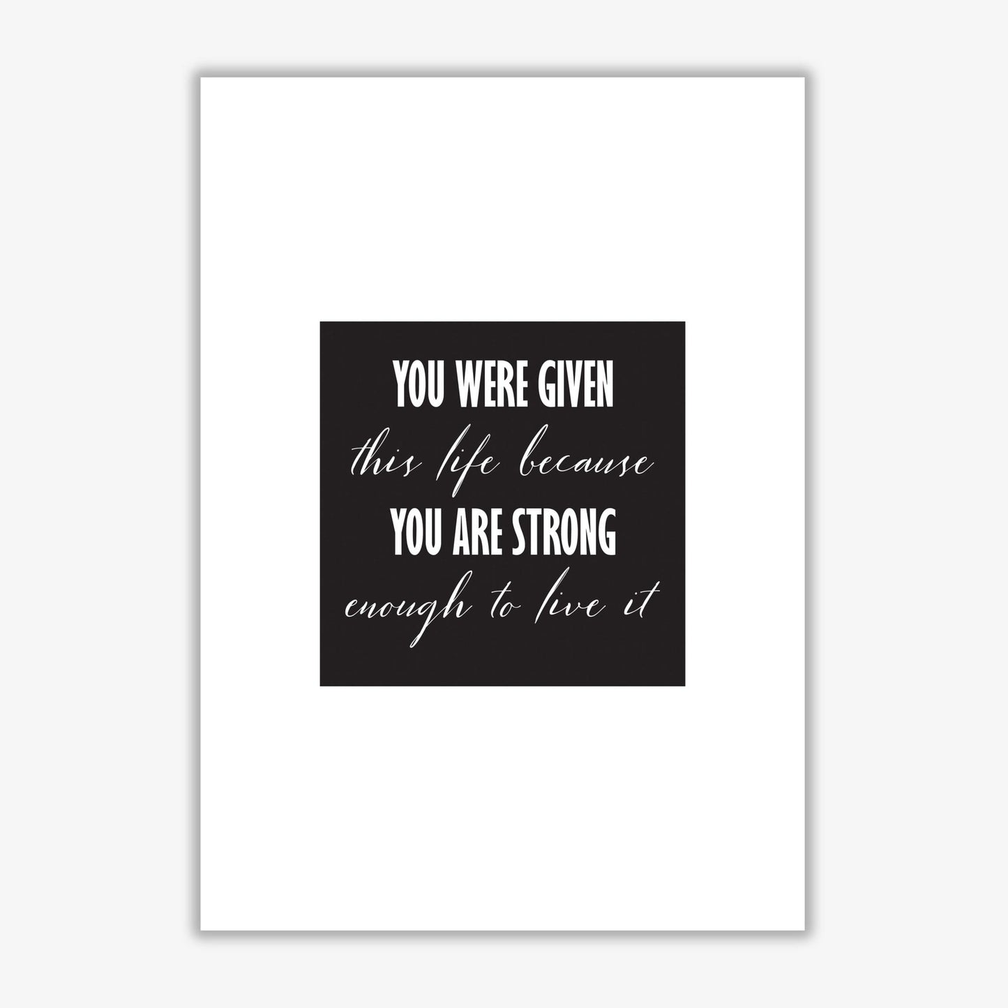 You were given this life modern fine art print