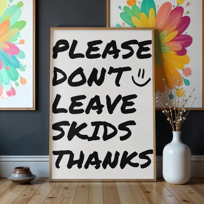 Don't Leave Skids by Athena Art