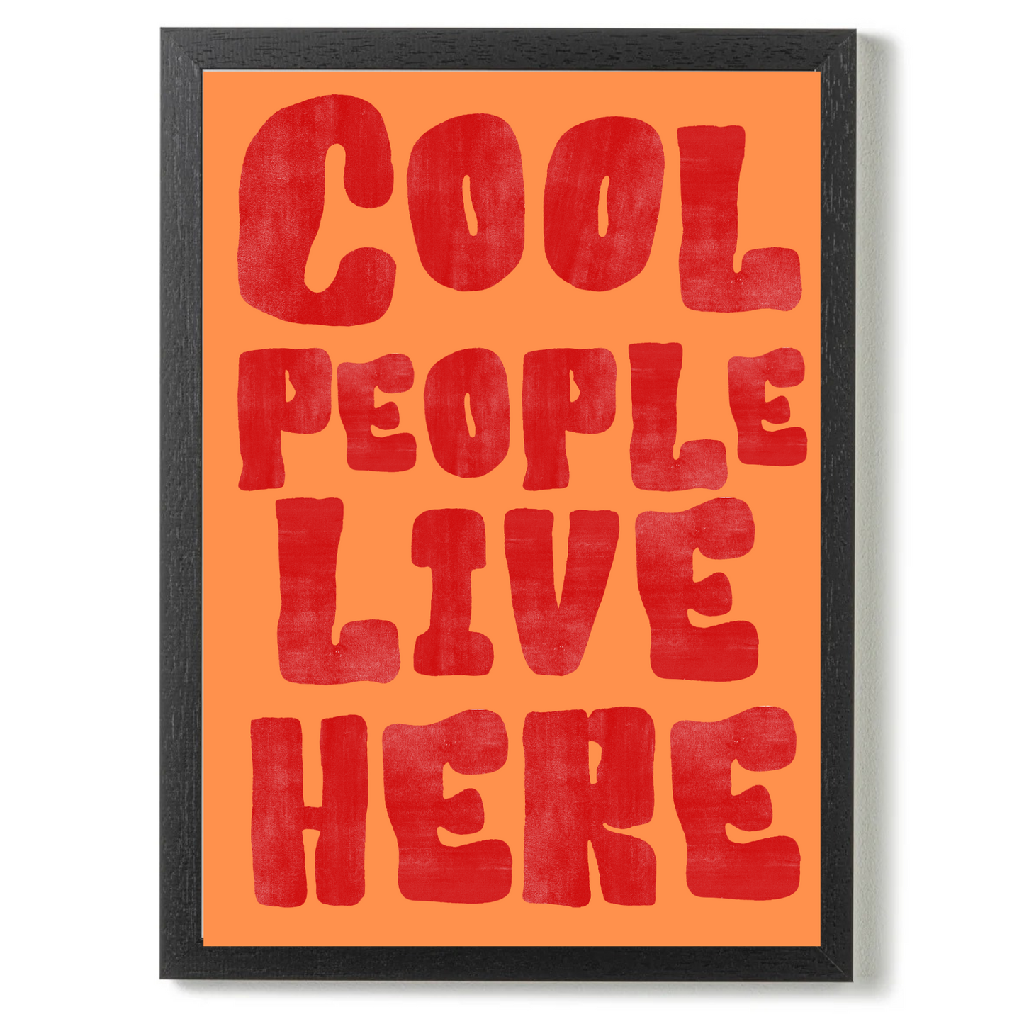Cool People Live Here by Athena Art