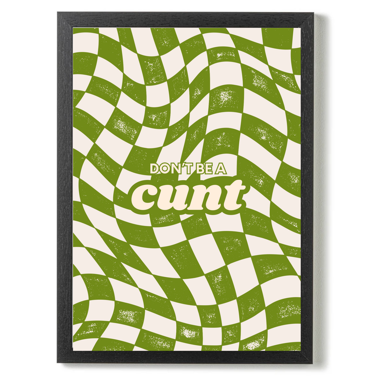 Don't Be a C**t by Athena Art