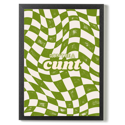 Don't Be a C**t by Athena Art