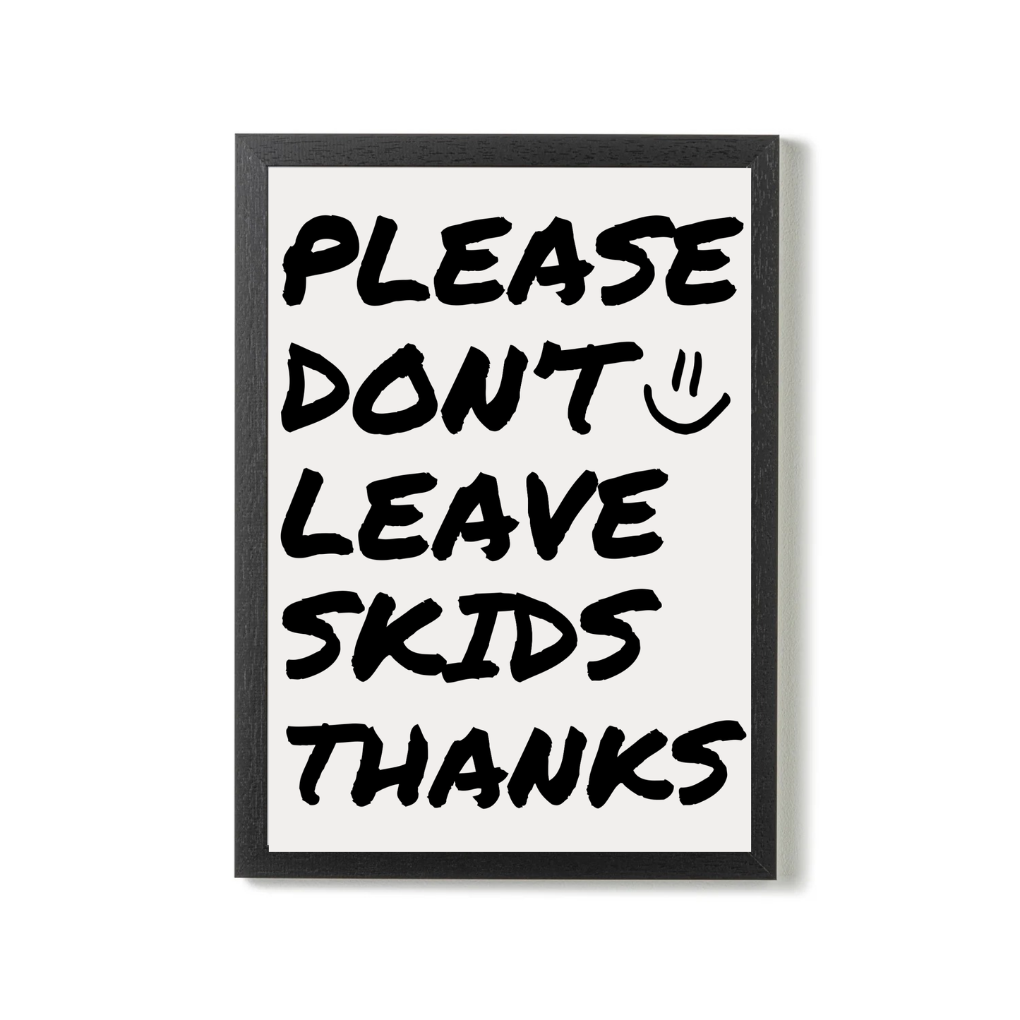 Don't Leave Skids by Athena Art