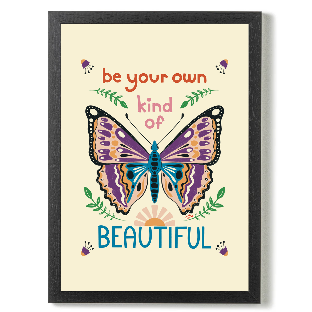 Be Your Own Kind of Beautiful by Carrie Cantwell