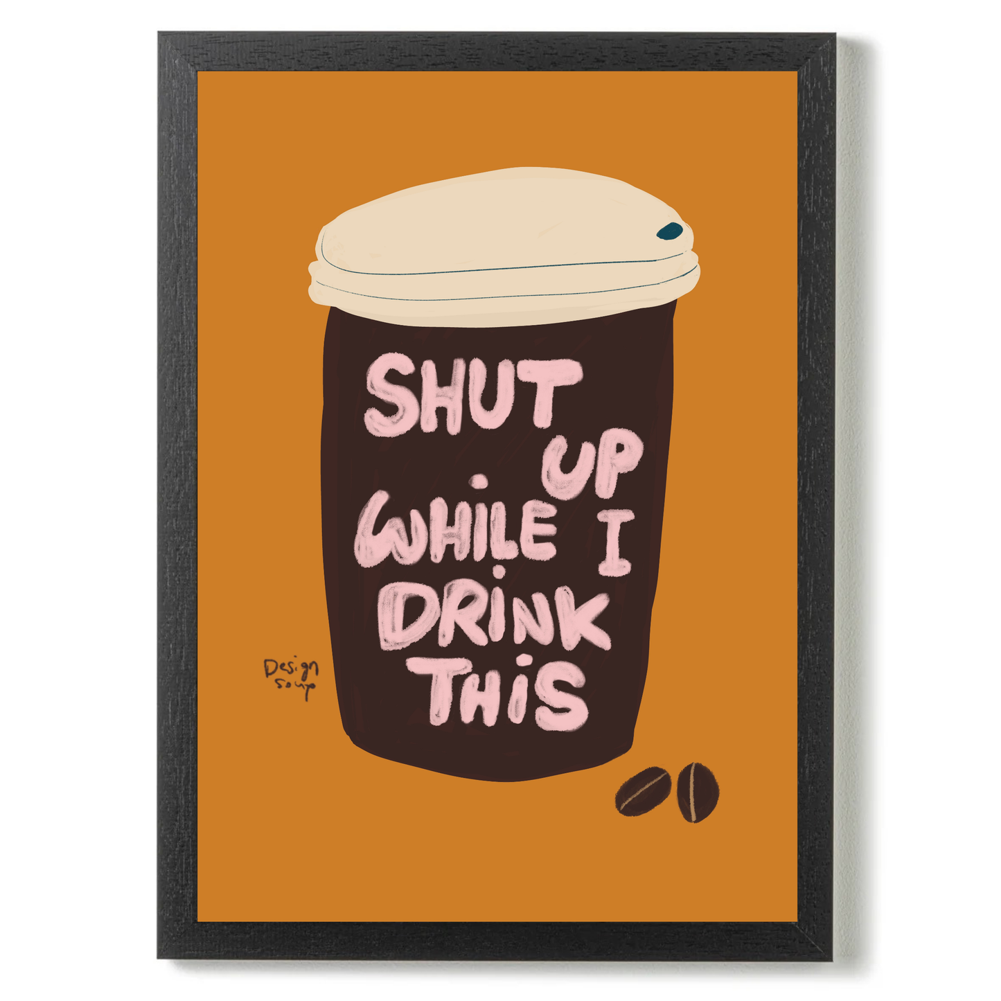Shut Up While I Drink This 2 by Alix Campbell Art