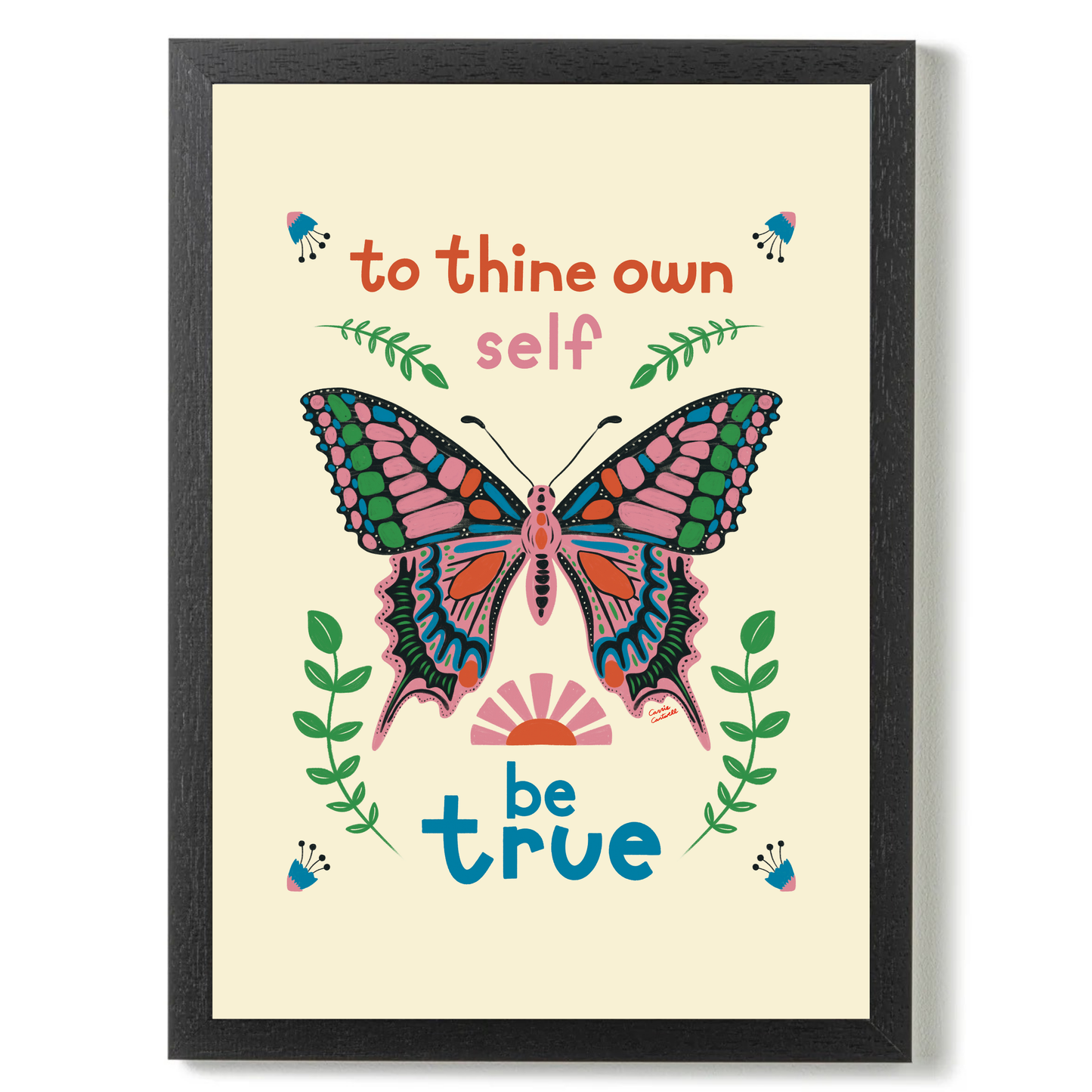 To Thine Own Self Be True by Carrie Cantwell