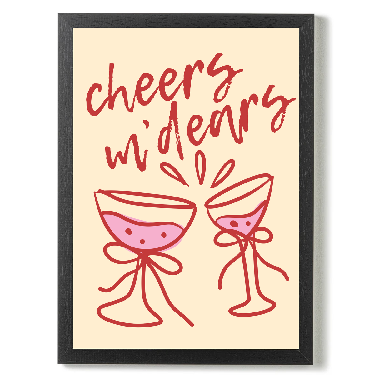 Cheers M' Dears by Print Studio By Anya
