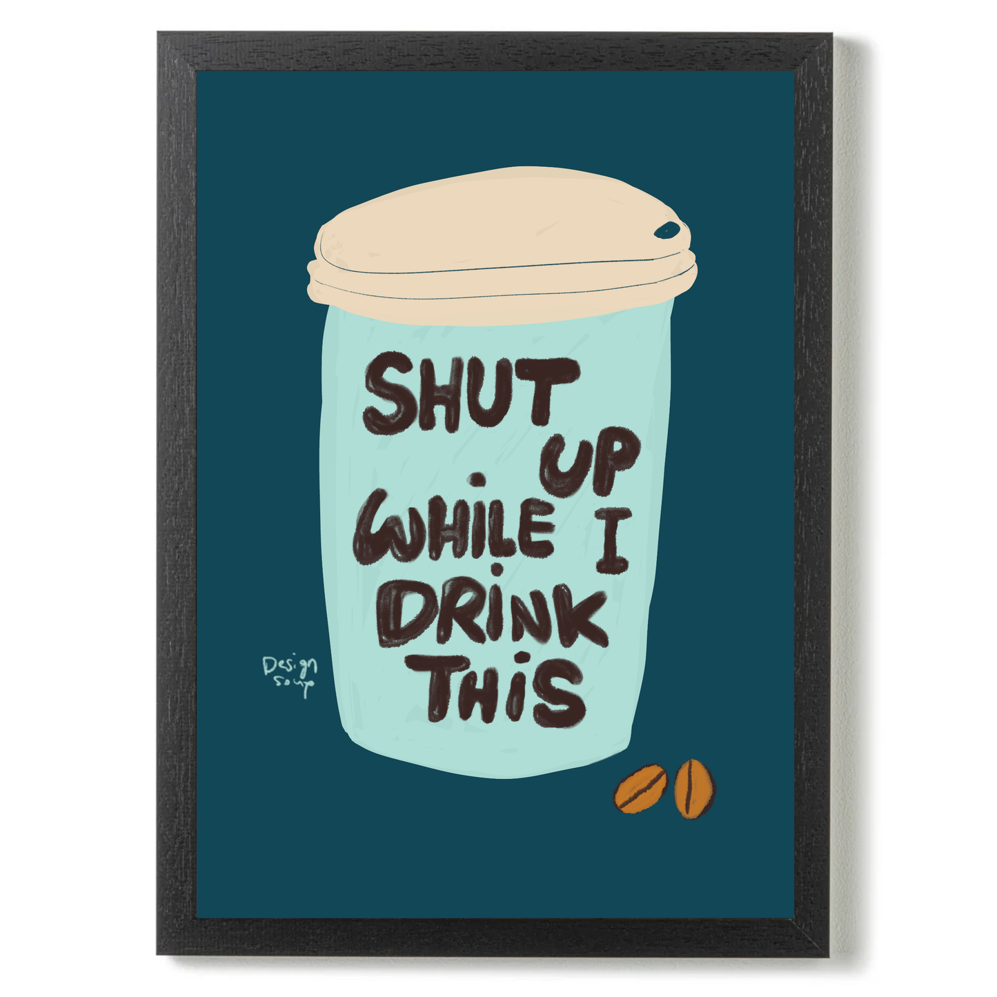 Shut Up While I Drink This by Alix Campbell Art