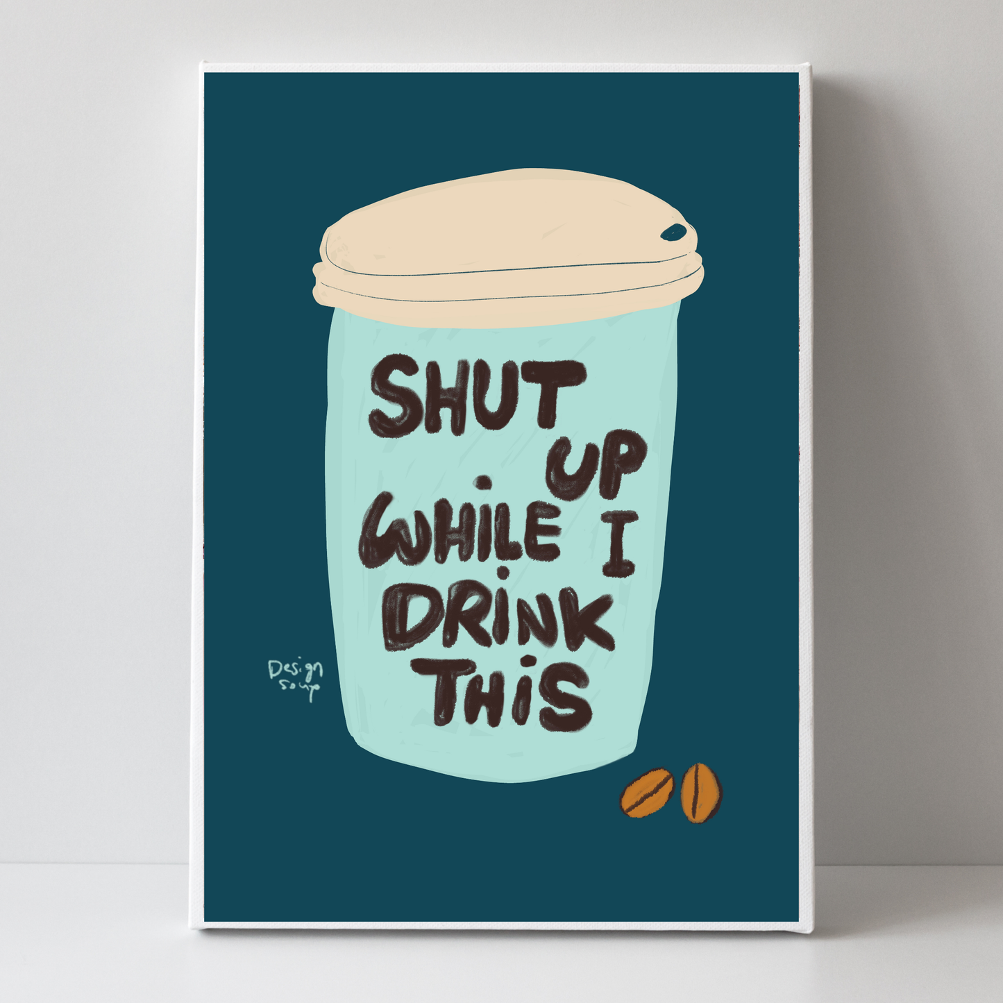 Shut Up While I Drink This by Alix Campbell Art