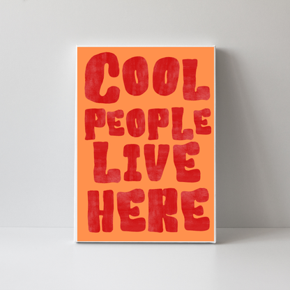 Cool People Live Here by Athena Art