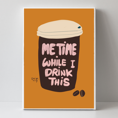 Me Time While I Drink This 2 by Alix Campbell Art