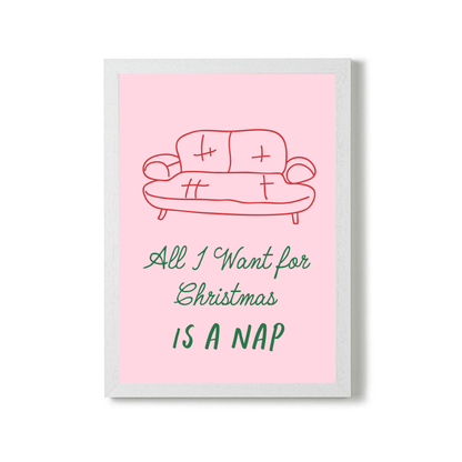 All I Want for Christmas is a Nap by Essentially Nomadic