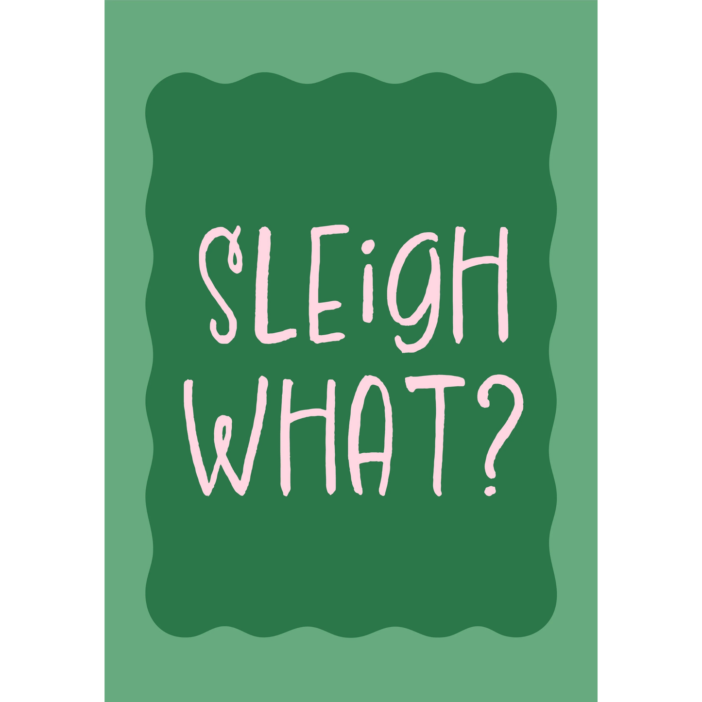 Sleigh What? by Essentially Nomadic