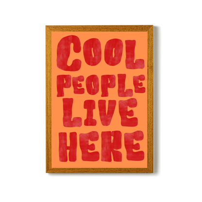 Cool People Live Here by Athena Art