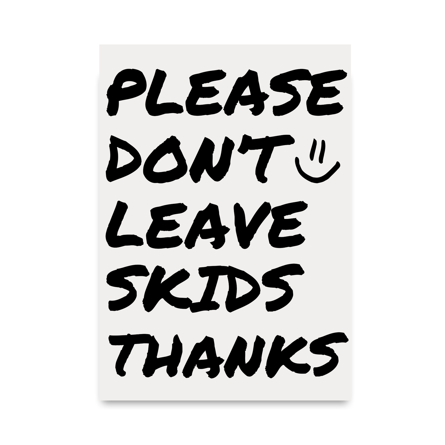 Don't Leave Skids by Athena Art