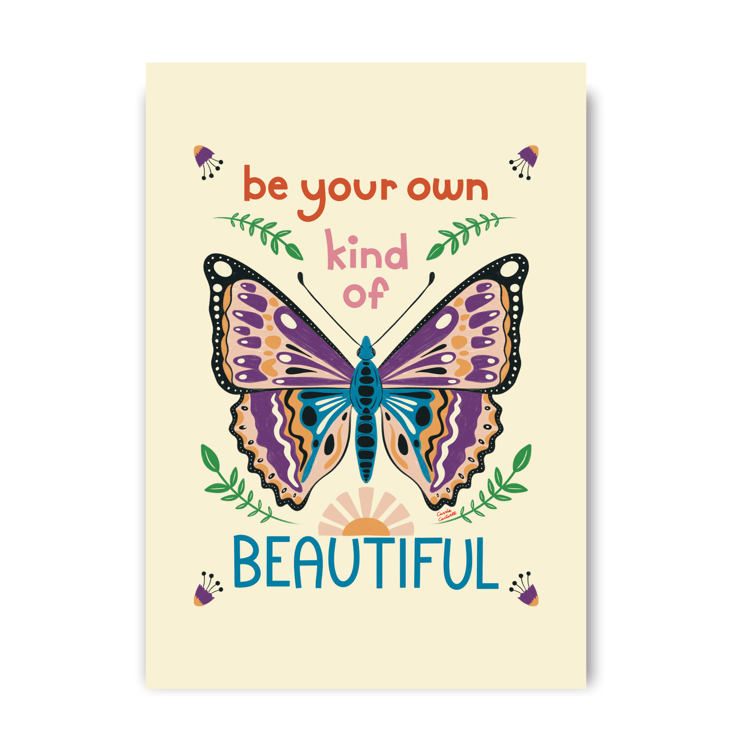 Be Your Own Kind of Beautiful by Carrie Cantwell