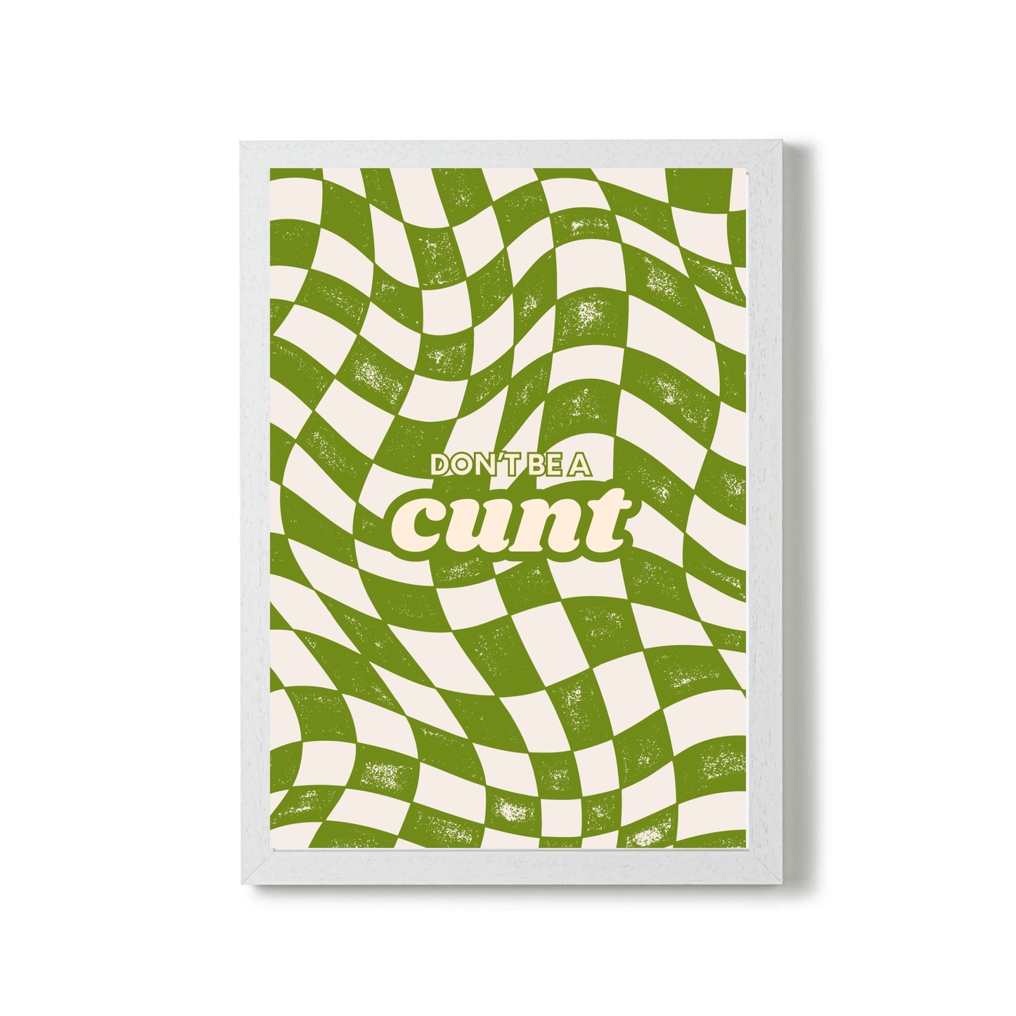Don't Be a C**t by Athena Art