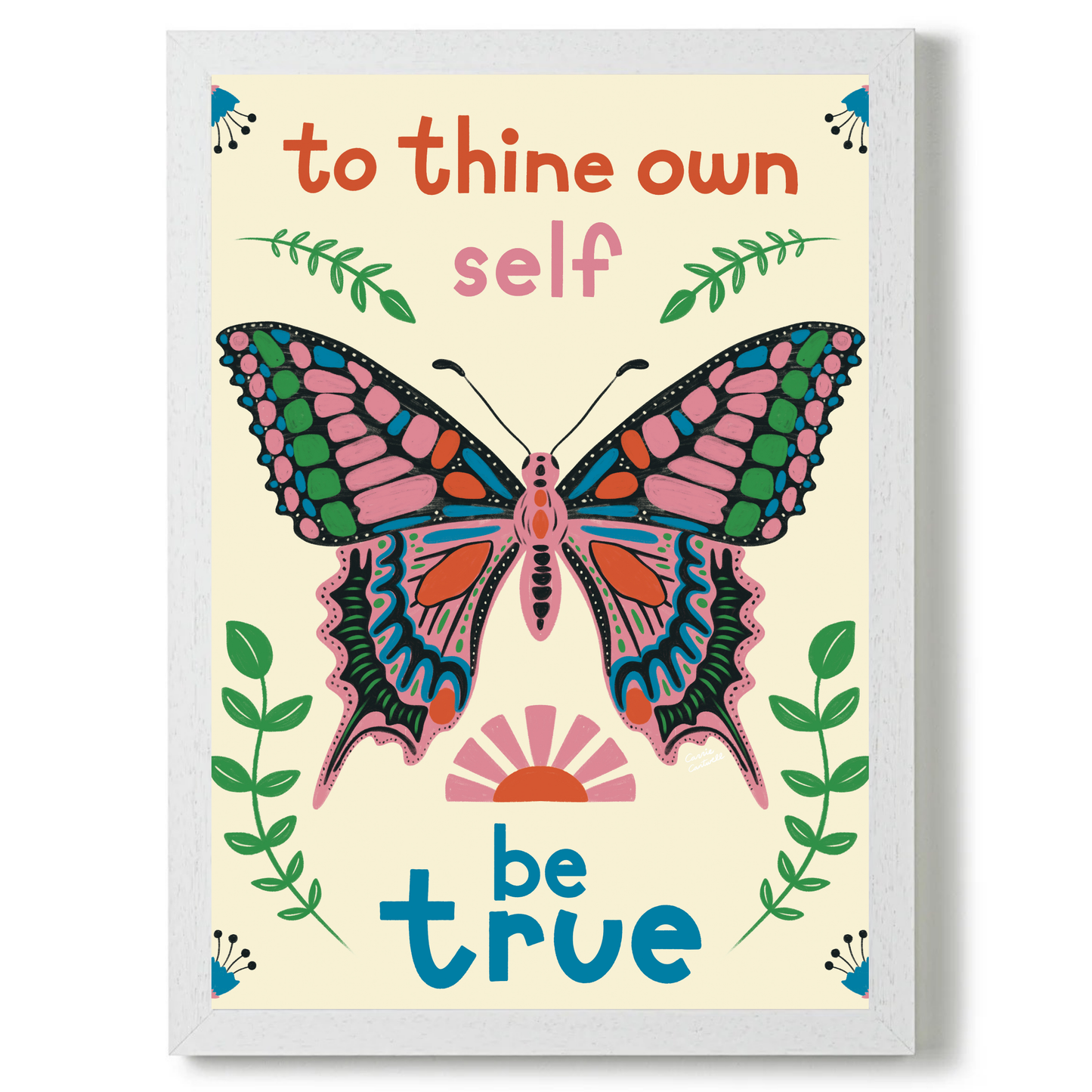 To Thine Own Self Be True by Carrie Cantwell