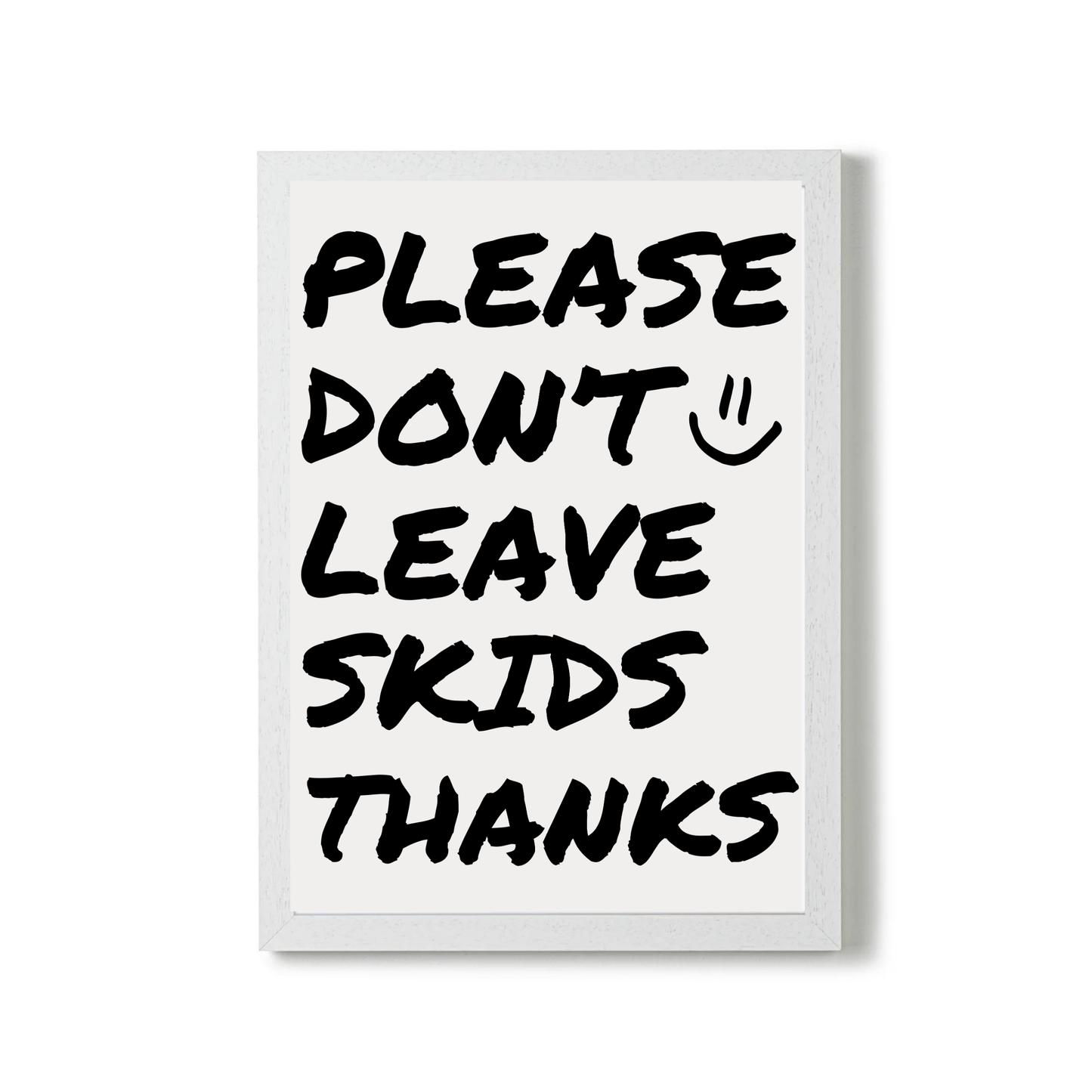 Don't Leave Skids by Athena Art
