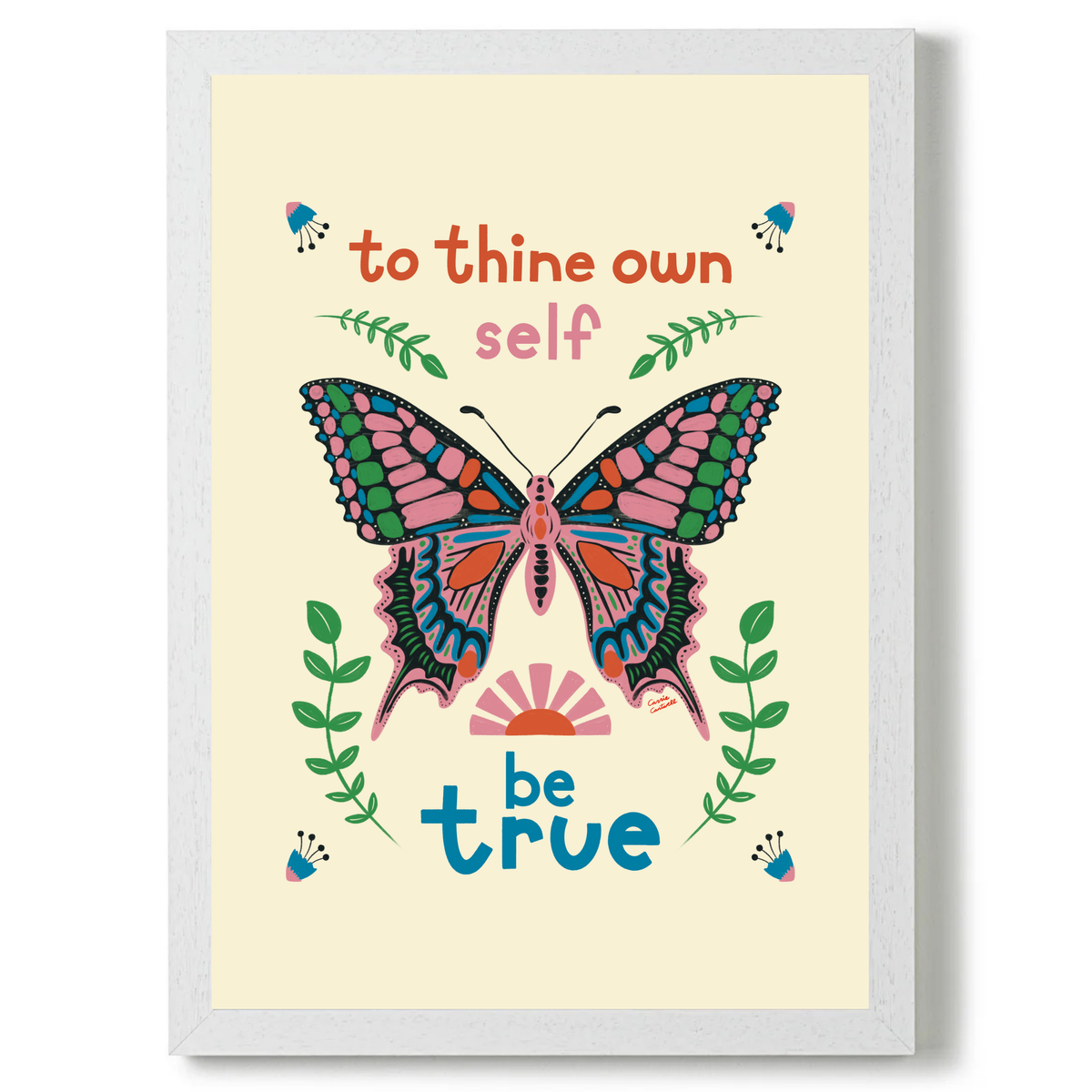 To Thine Own Self Be True by Carrie Cantwell