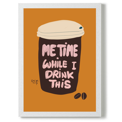 Me Time While I Drink This 2 by Alix Campbell Art