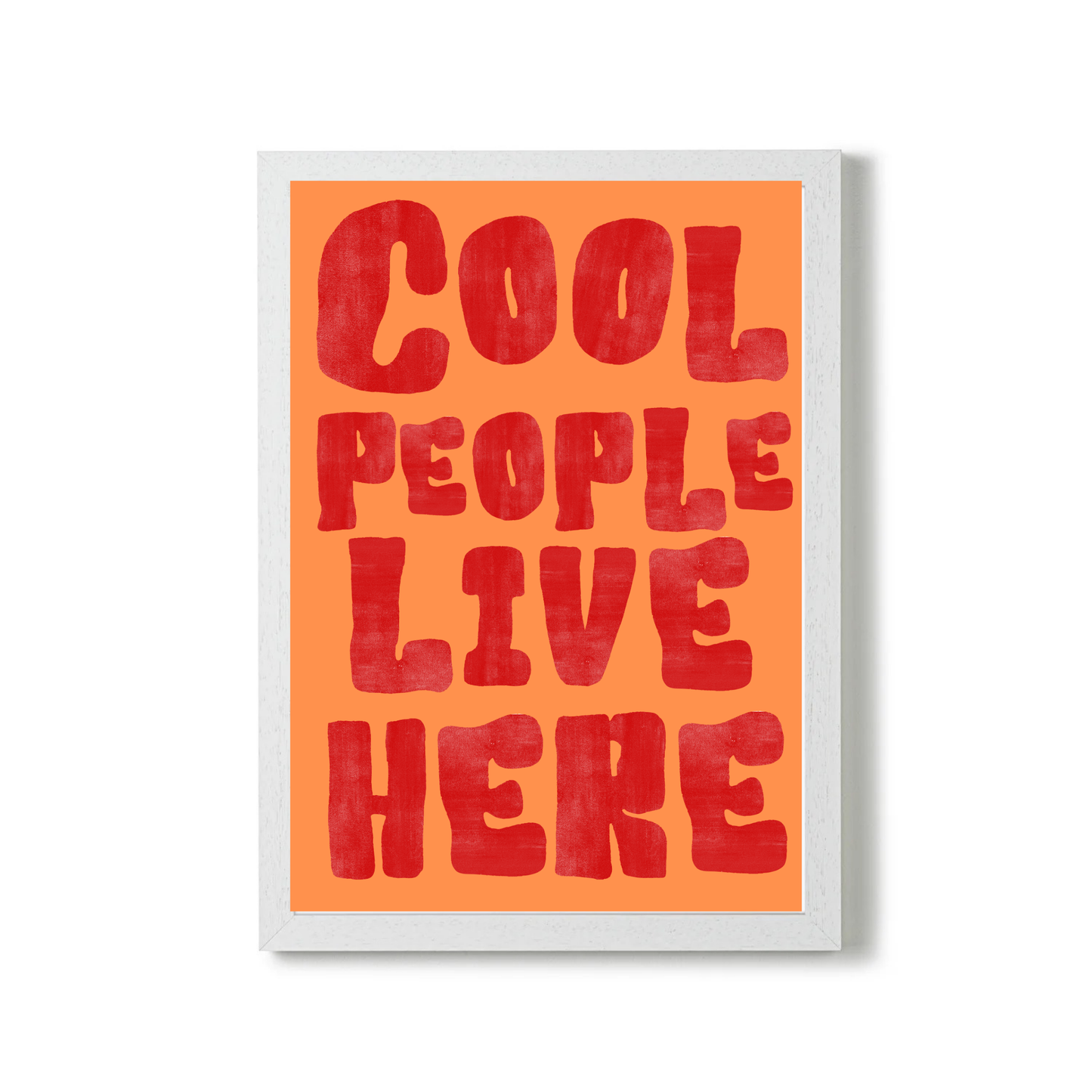 Cool People Live Here by Athena Art