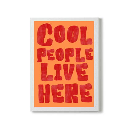 Cool People Live Here by Athena Art