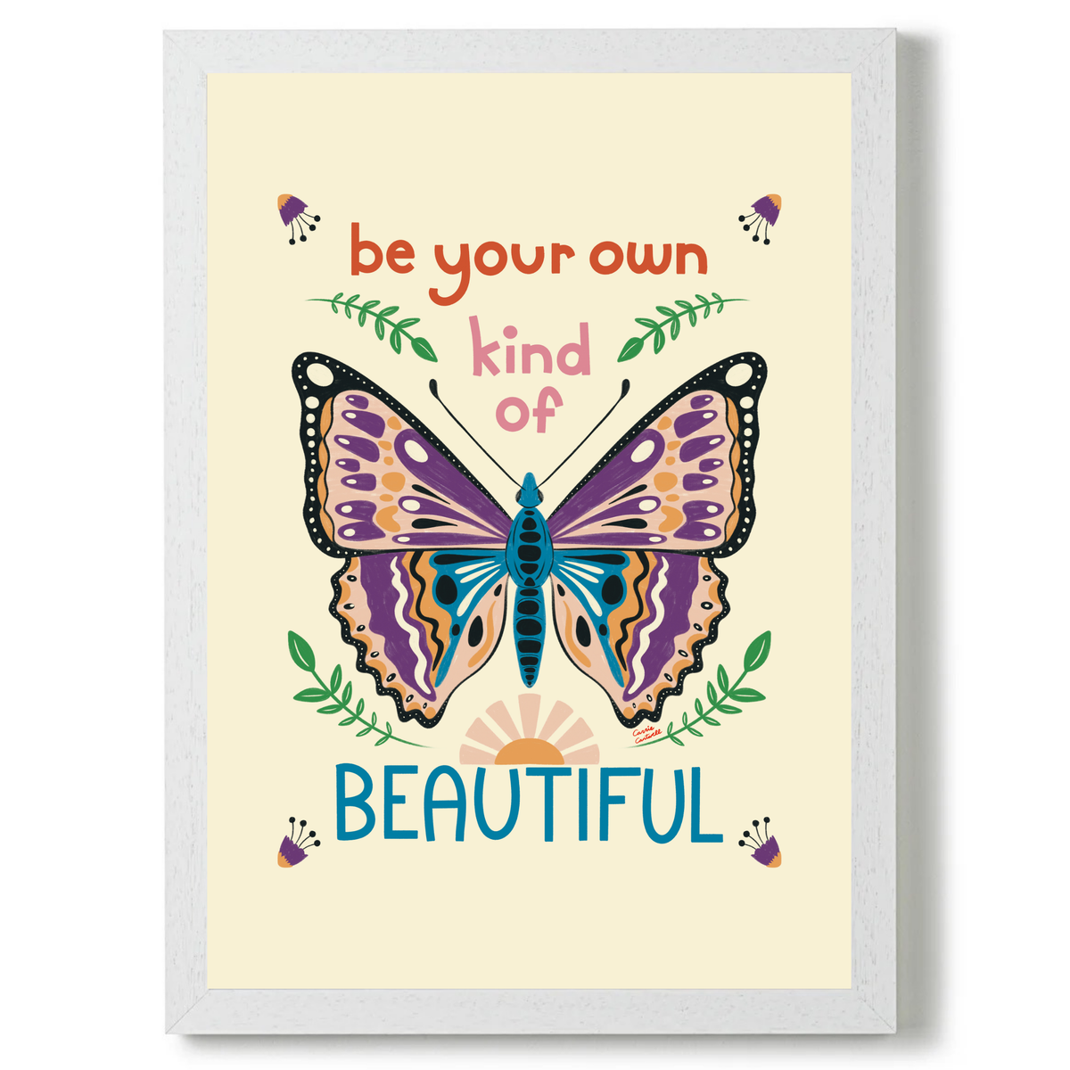 Be Your Own Kind of Beautiful by Carrie Cantwell