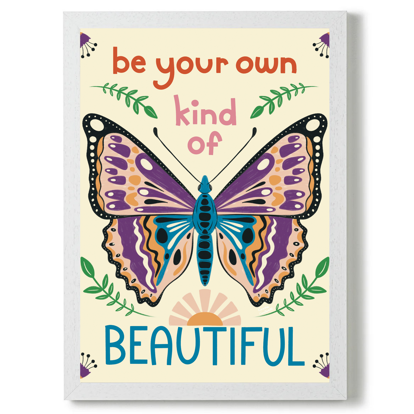 Be Your Own Kind of Beautiful by Carrie Cantwell